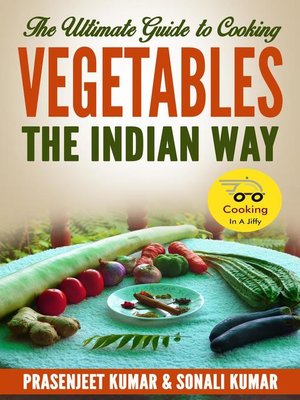 cover image of The Ultimate Guide to Cooking Vegetables the Indian Way
